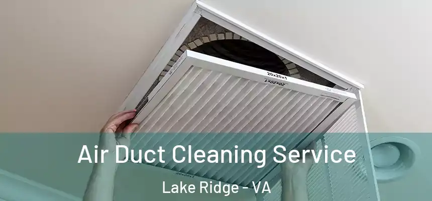 Air Duct Cleaning Service Lake Ridge - VA