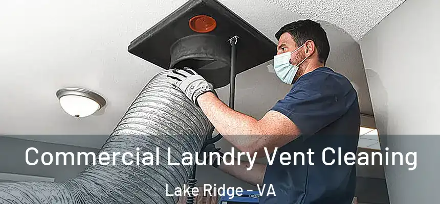 Commercial Laundry Vent Cleaning Lake Ridge - VA