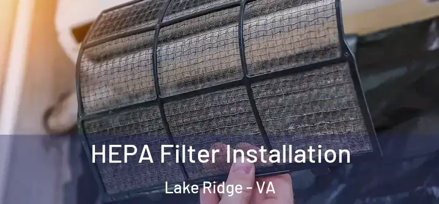 HEPA Filter Installation Lake Ridge - VA
