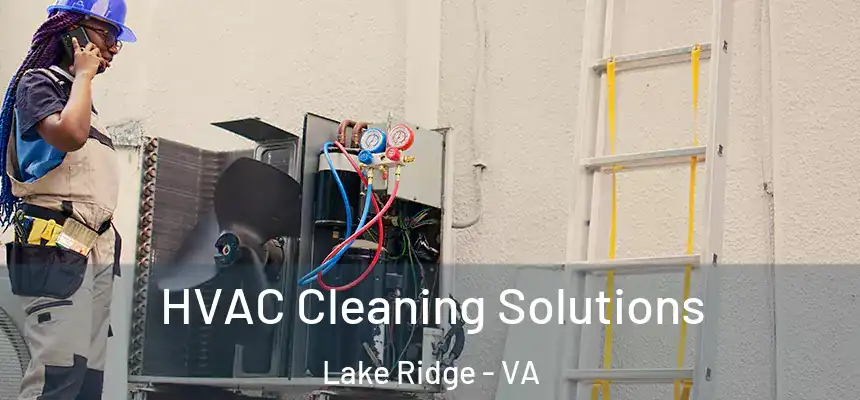 HVAC Cleaning Solutions Lake Ridge - VA