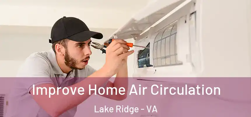 Improve Home Air Circulation Lake Ridge - VA
