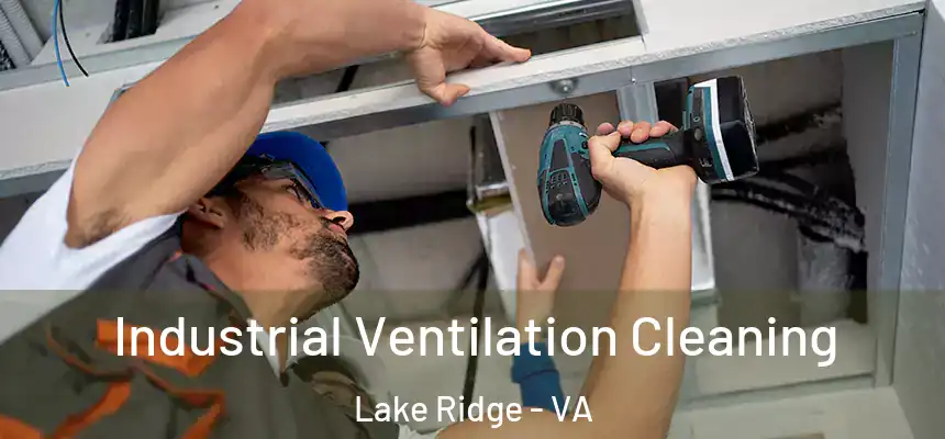  Industrial Ventilation Cleaning Lake Ridge - VA