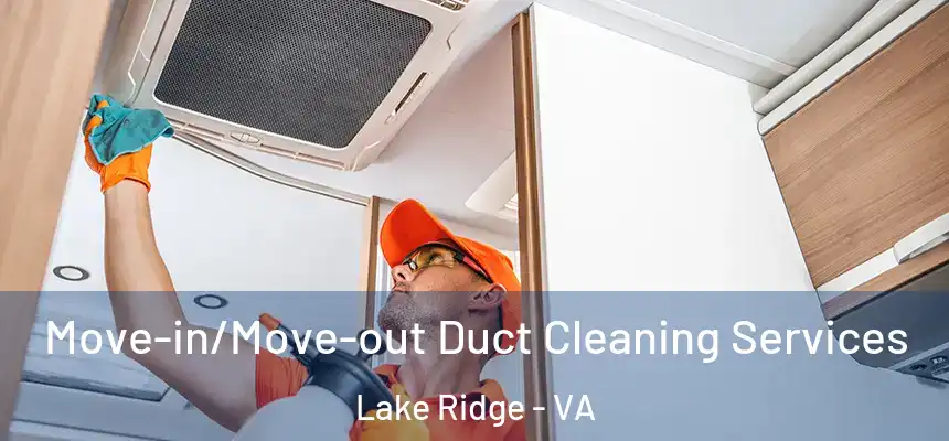 Move-in/Move-out Duct Cleaning Services Lake Ridge - VA