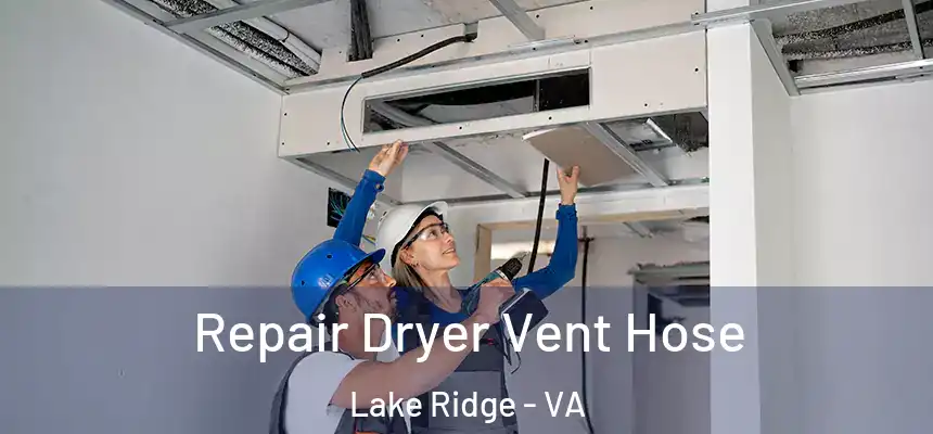 Repair Dryer Vent Hose Lake Ridge - VA
